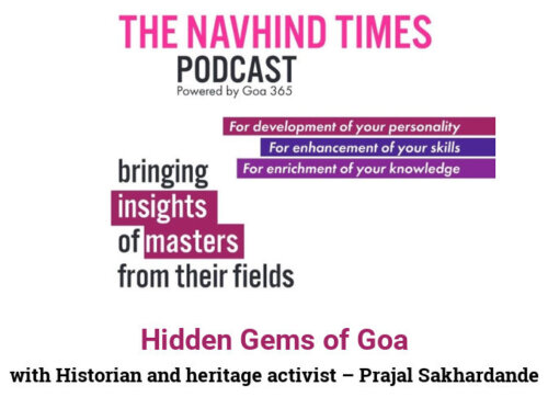 Hidden Gems of Goa with Historian and heritage activist – Prajal Sakhardande